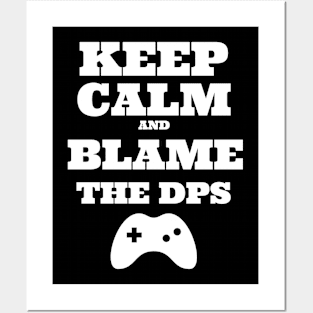 Keep Calm and blame the DPS Posters and Art